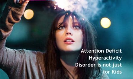 Attention Deficit Hyperactivity Disorder is not just for Kids